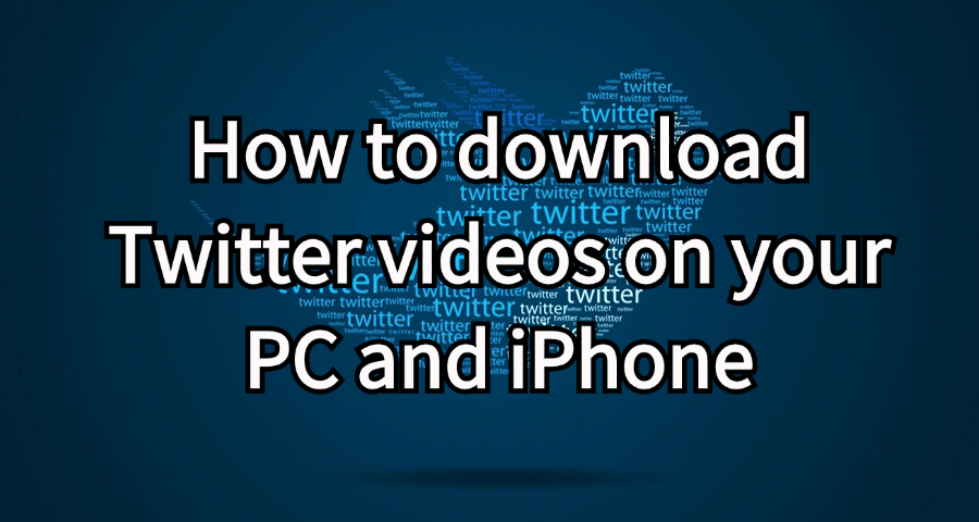 how to download twitter videos on your pc and iphone