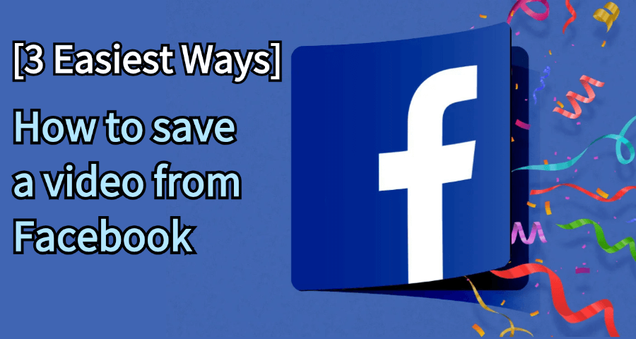 how to save a video from facebook